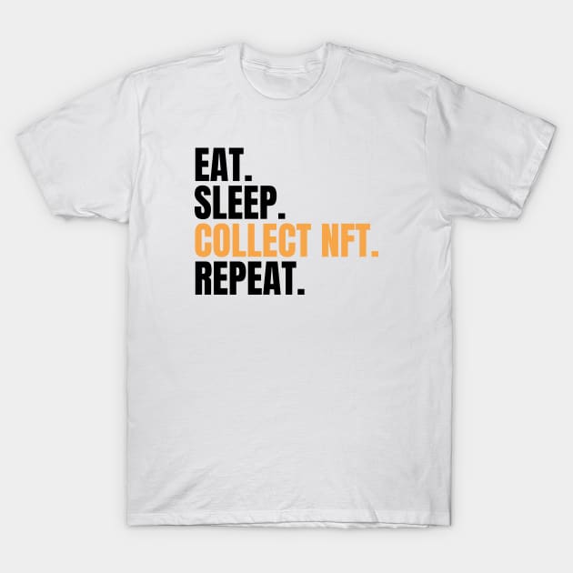 Eat Sleep Collect Nft Repeat T-Shirt by Dynamic Design